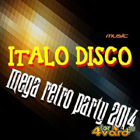 Italo Disco. Mega Retro Party 2014 (2013) Mp3