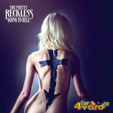 The Pretty Reckless. Going To Hell: Limited Edition (2014)