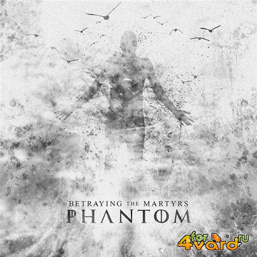Betraying The Martyrs - Phantom (2014) MP3