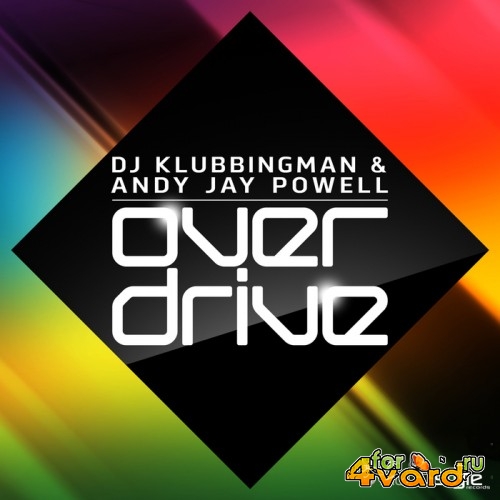DJ Klubbingman & Andy Jay Powell - Overdrive (2014)