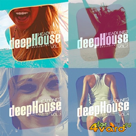 Deep House Headlines 30 Exclusive Grooves Vol 1-4 (2014) Mp3