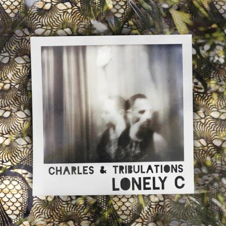 Lonely C - Charles & Tribulations (2018)