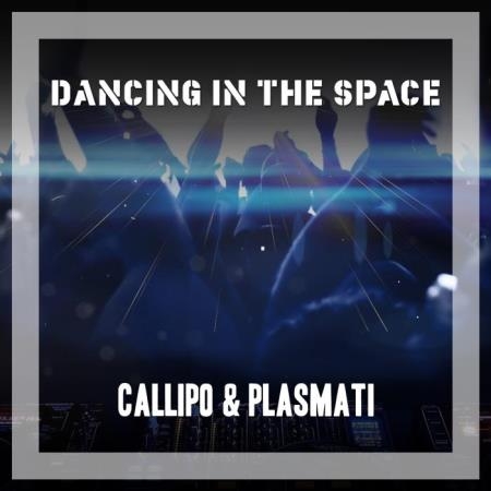 Callipo & Plasmati - Dancing In The Space  (2018)