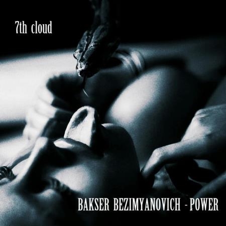 BAKSER BEZIMYANOVICH - Power (2018)