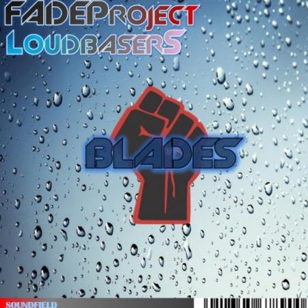 FADEProject & LoudbaserS - Blades (2018)