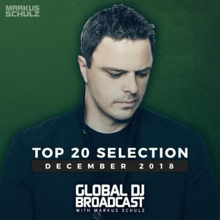 Markus Schulz - Global DJ Broadcast Top 20 December 2018 (2018)