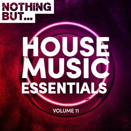 Nothing But... House Music Essentials, Vol. 11 (2018)