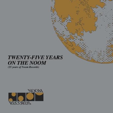 Twenty Five Years on the Noom (25 Years of Noom Records) (2018) FLAC