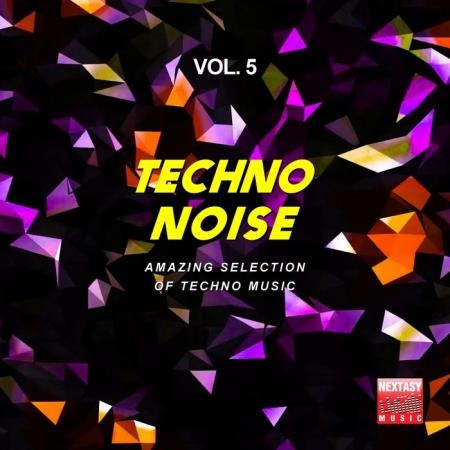 Techno Noise, Vol. 5 (Amazing Selection Of Techno Music) (2018)