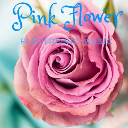 Dj President - Pink Flower Electronic Music (2018)