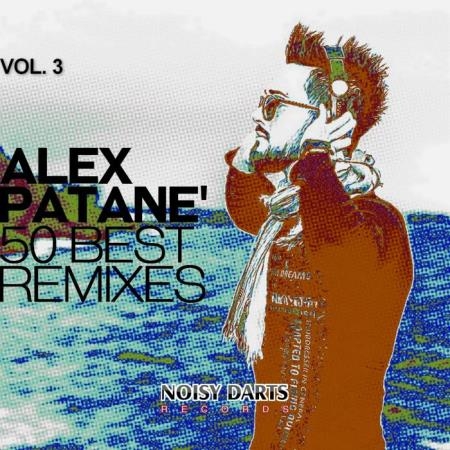 Alex Patane' 50 Best Remixes, Vol. 3 (2019)