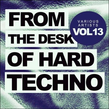 From The Desk Of Hard Techno, Vol. 13 (2019)
