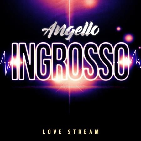 Angello Ingrosso - Love Stream (2019)