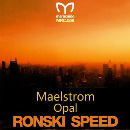 Ronski Speed - Maelstrom / Opal (2019)