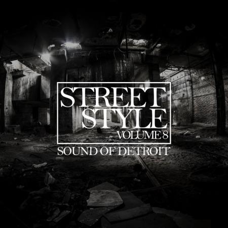 Street Style - Sound Of Detroit Vol 8 (2019)