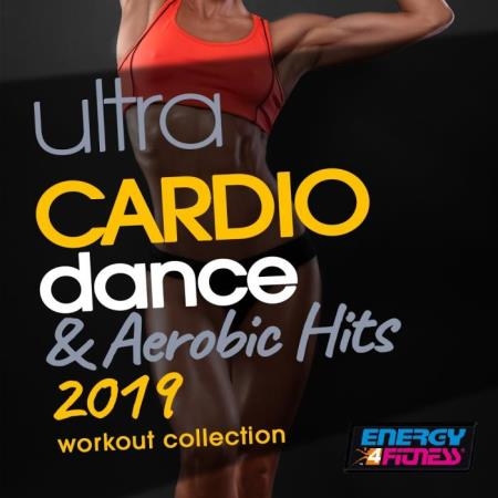 Ultra Cardio Dance & Aerobic Hits 2019 Workout Collection (2019)
