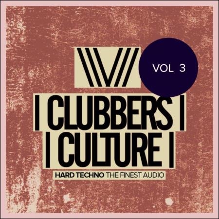 Clubbers Culture Hard Techno The Finest Audio, Vol 3 (2019)