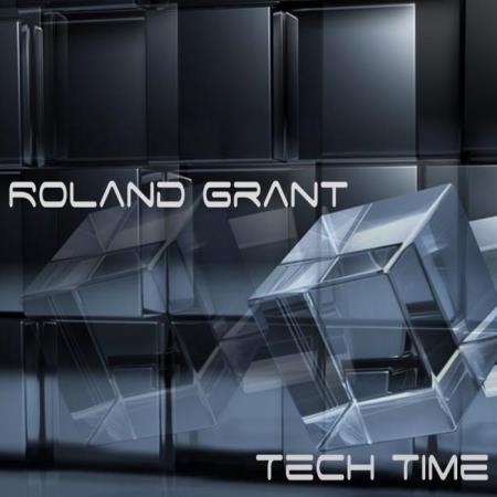 Roland Grant - Tech Time (2019)