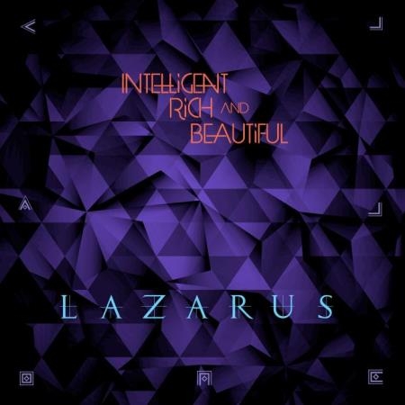 Intelligent Rich and Beautiful - Lazarus (2019)