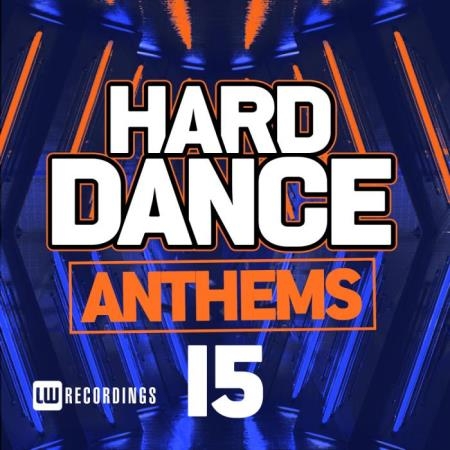 LW RECORDINGS - Hard Dance Anthems, Vol. 15 (2019)