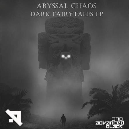 Advanced: Abyssal Chaos - Dark Fairytales LP (2019)