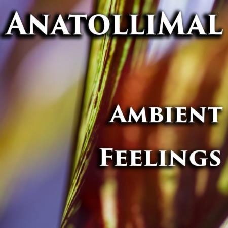 AnatolliMal - Ambient Feelings (2019)