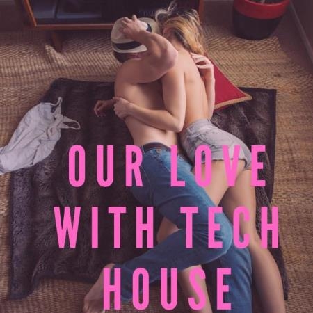 Digi Beat Ltd: Our Love With Tech House (2019)