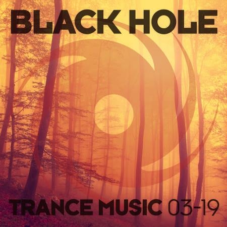 Black Hole: Black Hole Trance Music 03-19 (2019)
