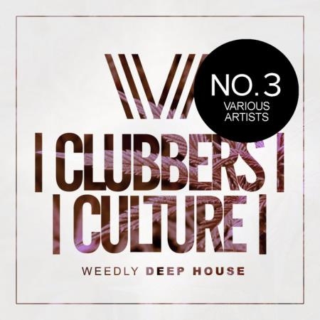 Clubbers Culture: Weedly Deep House No. 3 (2019)