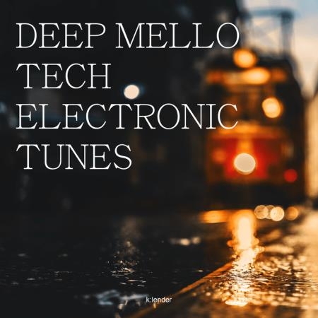 Deep Mello Tech Electronic Tunes (2019)