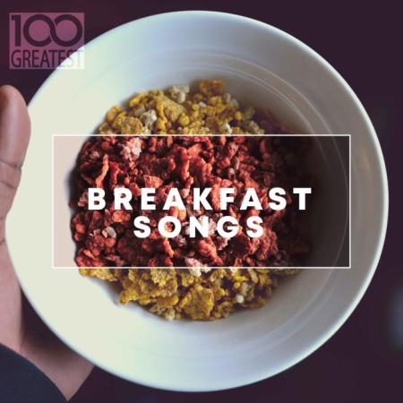 100 Greatest Breakfast Songs (2019) FLAC