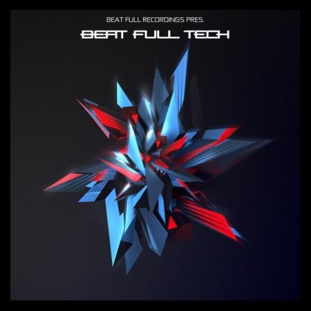 Beat Full Recordings: Beat Full Tech (2019)
