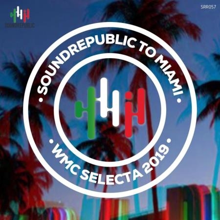 Soudrepublic to Miami (WMC Selecta 2019) (2019)