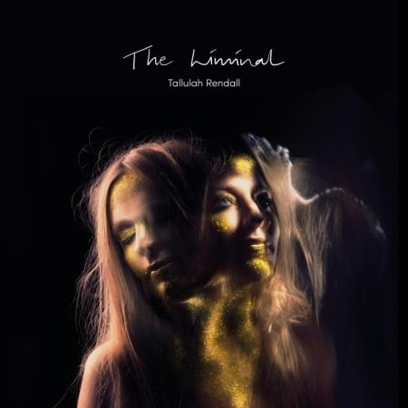 Tallulah Rendall - The Liminal (2019)