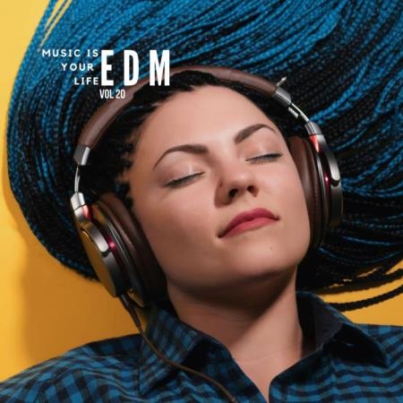 Music Is Your Life EDM, Vol. 20 (2019)