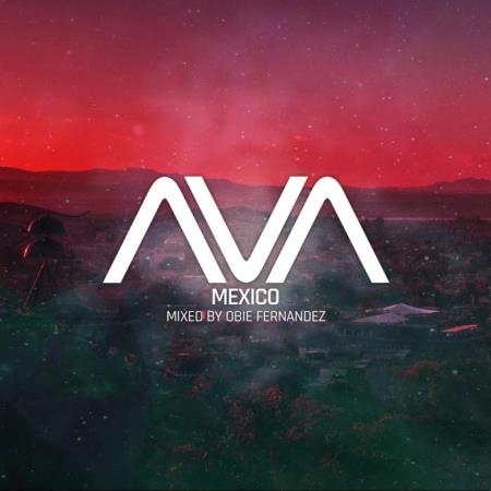 AVA Mexico (Mixed By Obie Fernandez) (2019)