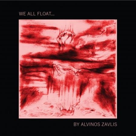 Alvinos Zavlis - We All Float... (2019)