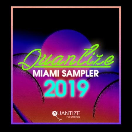 Quantize Miami Sampler 2019 - Compiled And Mixed By DJ Spen (2019)