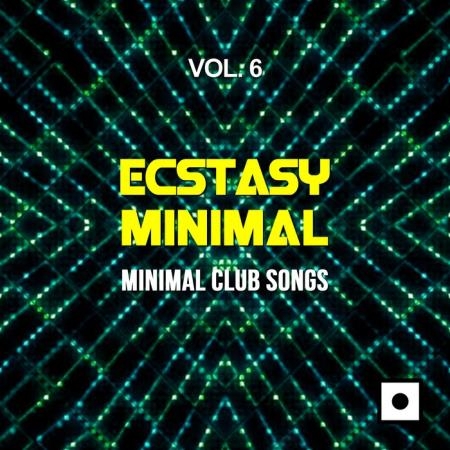 Ecstasy Minimal, Vol. 6 (Minimal Club Songs) (2019)