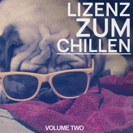 Lizenz Zum Chillen, Vol. 2 (Finest In Chilled & Melodic Deep House Tunes) (2019)