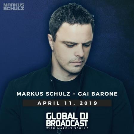 Markus Schulz - Global DJ Broadcast (2019-04-11) guest Gai Barone