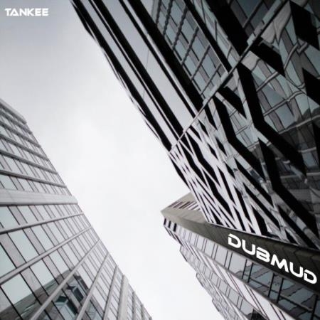 TanKee - Dubmud (2019)