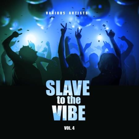 Slave To The Vibe, Vol. 4 (2019)