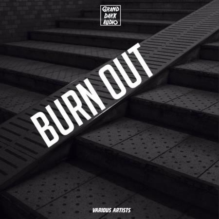 Grand Dark Audio - Burn Out (2019)