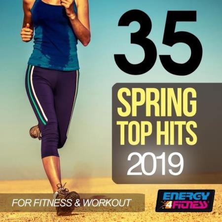 35 Spring Top Hits 2019 For Fitness & Workout (2019)