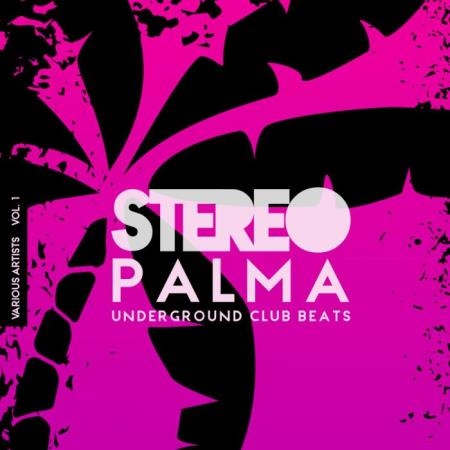 Stereo Palma (Underground Club Beats), Vol. 1 (2019)