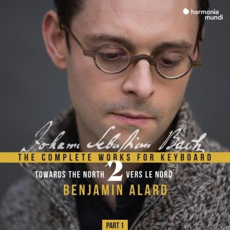 Benjamin Alard - Bach - Complete Keyboard Edition, Vol. 2 (2019) FLAC
