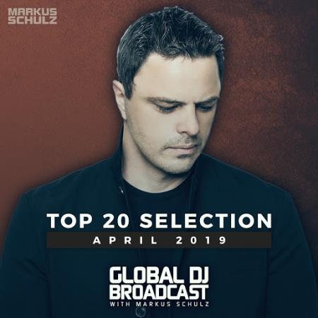 Markus Schulz - Global DJ Broadcast Top 20 April 2019 (2019)