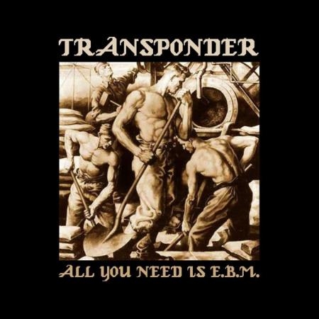 Transponder - All You Need Is E. B. M. (2018)