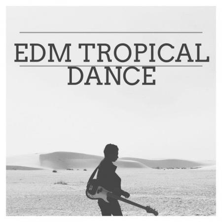 Edm Tropical Dance (2019)